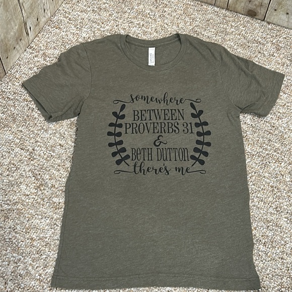 Beth Dutton…Somewhere between Proverbs 31 & there’s me graphic Tee Small Olive - Picture 1 of 5
